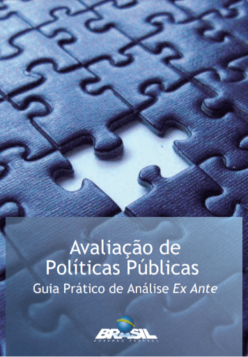 Como Construir Políticas Públicas e Programas Governamentais Prontos para o Monitoramento e a Avaliação: um guia prático de análise ex ante